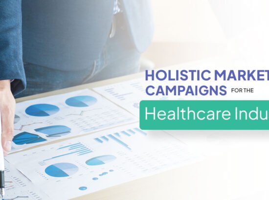 How Hexerve Optimizes Holistic Marketing Campaigns for the Healthcare Industry?